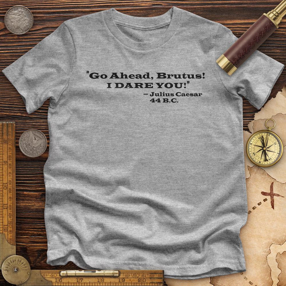 I Dare You Premium Quality Tee