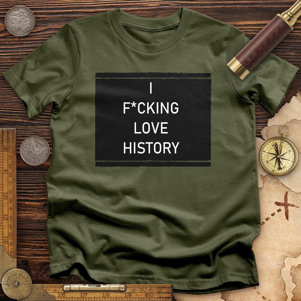 I F*cking Love History
