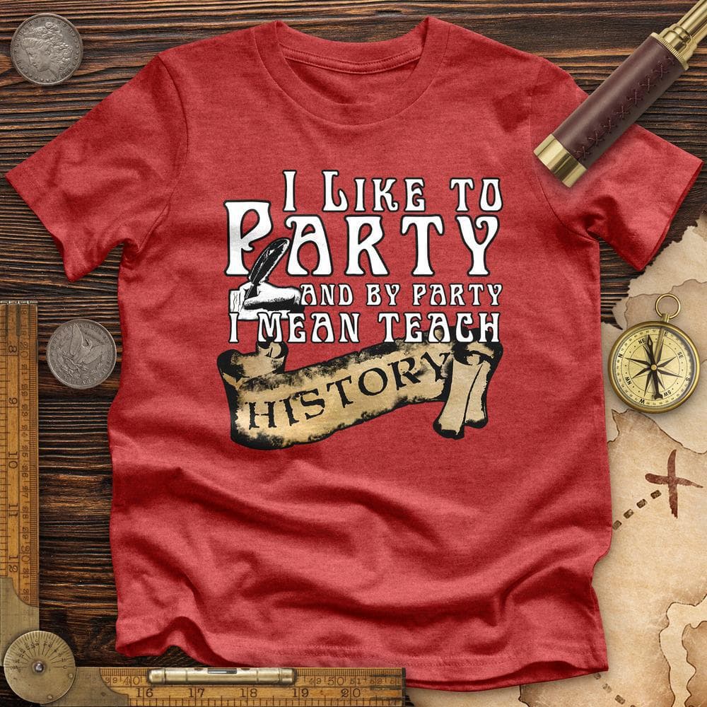 I Like To Party Premium Quality Tee