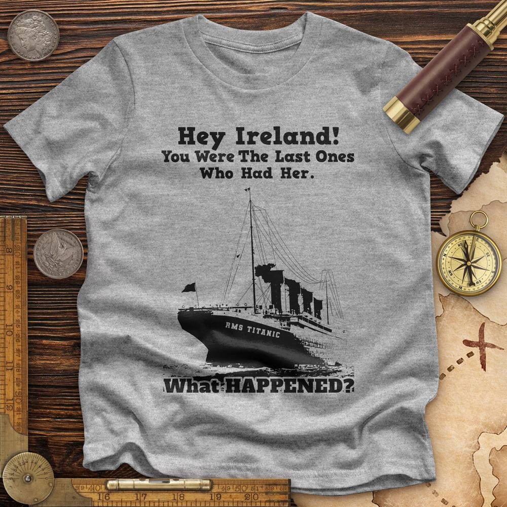 Ireland What Happened Premium Quality Tee