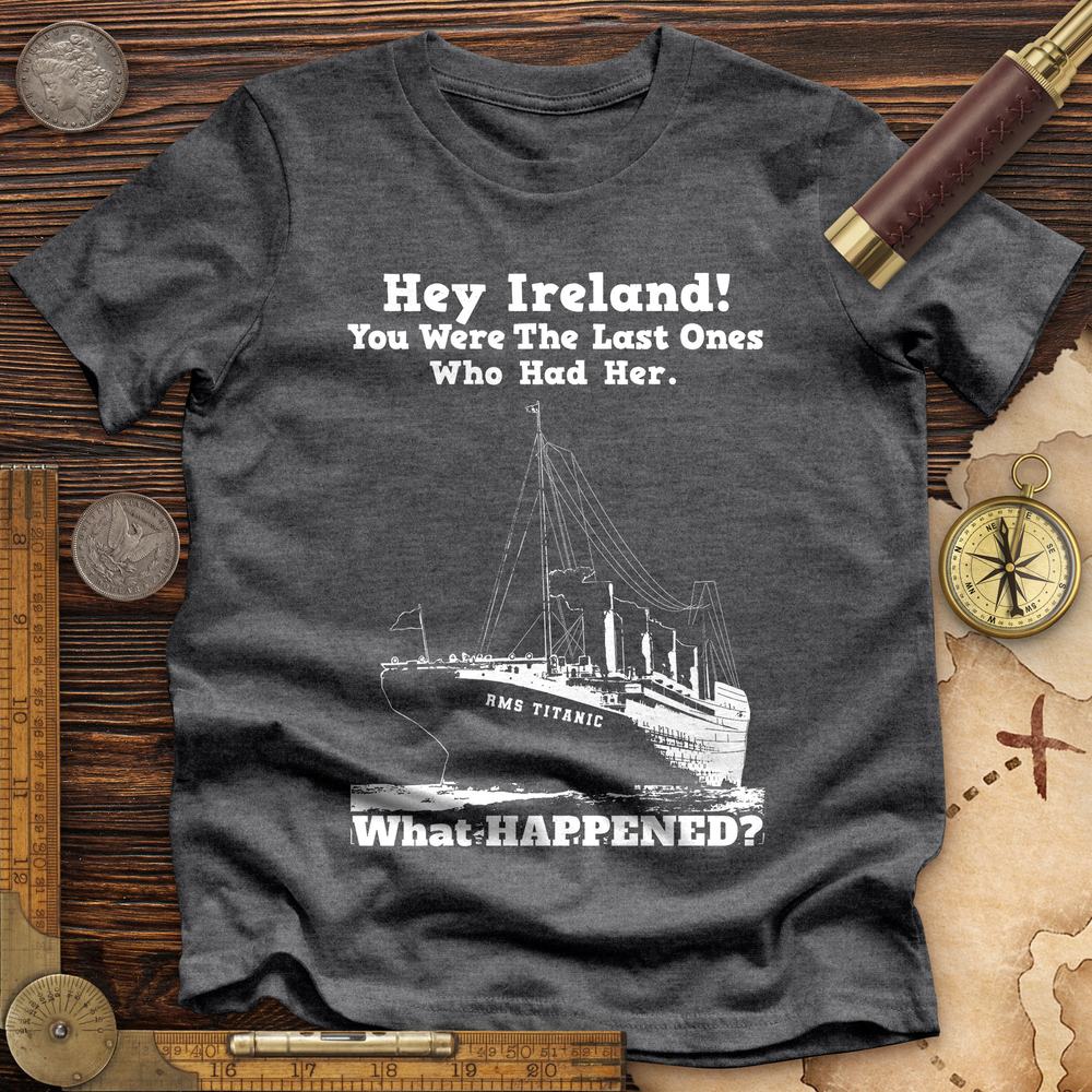 Ireland What Happened Premium Quality Tee
