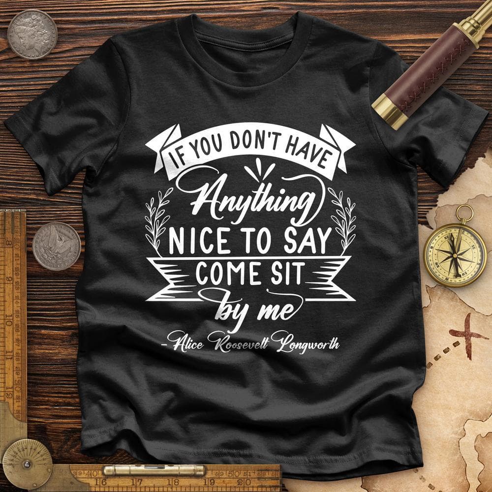 Nothing Nice To Say Premium Quality Tee