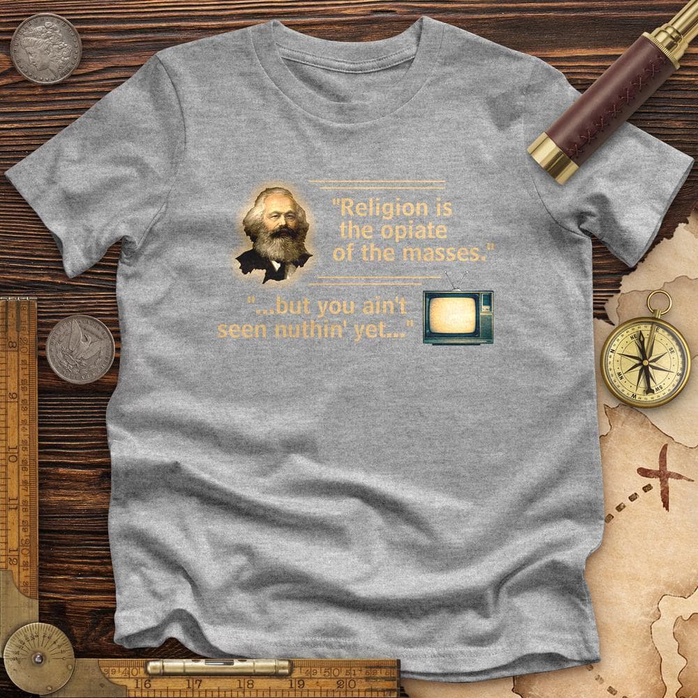 Opiate Of Masses Premium Quality Tee