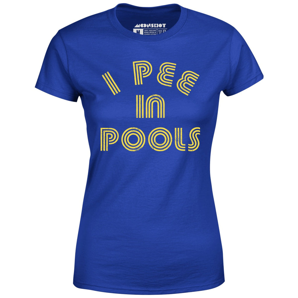 I Pee in Pools - Women's