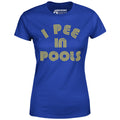 I Pee in Pools - Women's