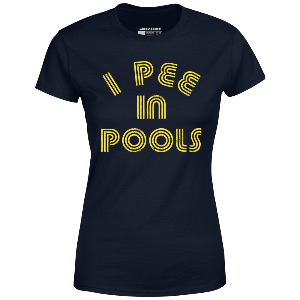 I Pee in Pools - Women's