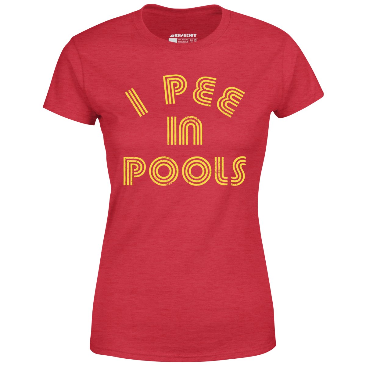 I Pee in Pools - Women's