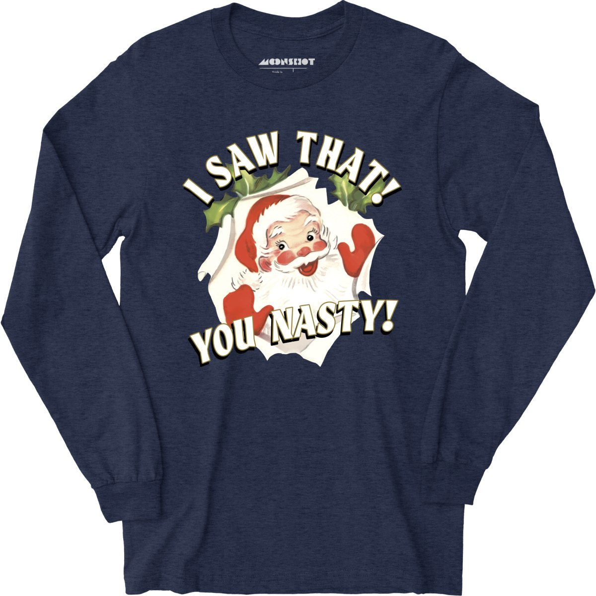 I Saw That You Nasty - Long Sleeve