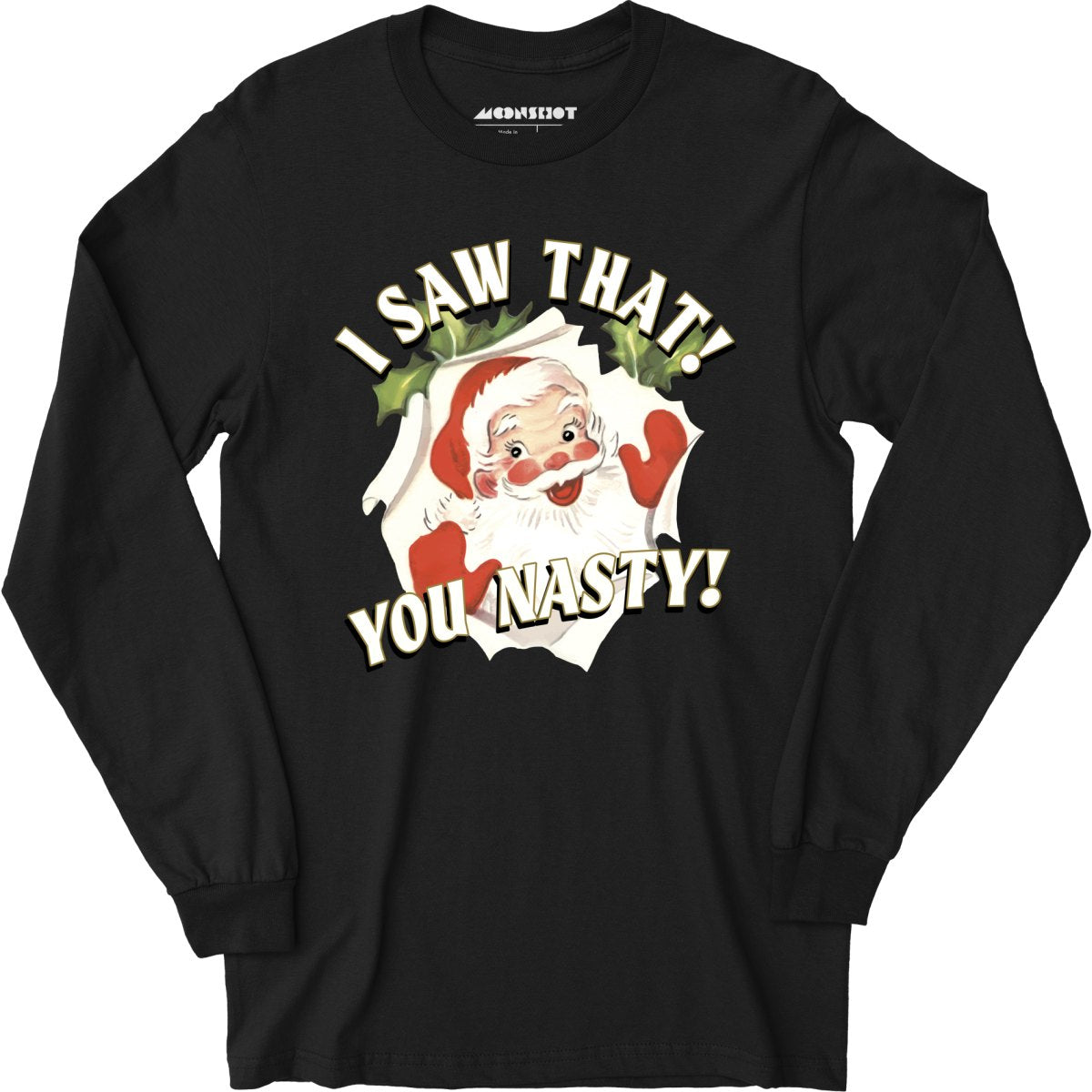 I Saw That You Nasty - Long Sleeve