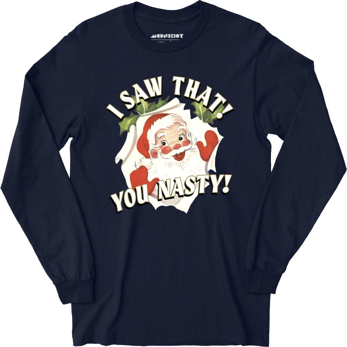 I Saw That You Nasty - Long Sleeve