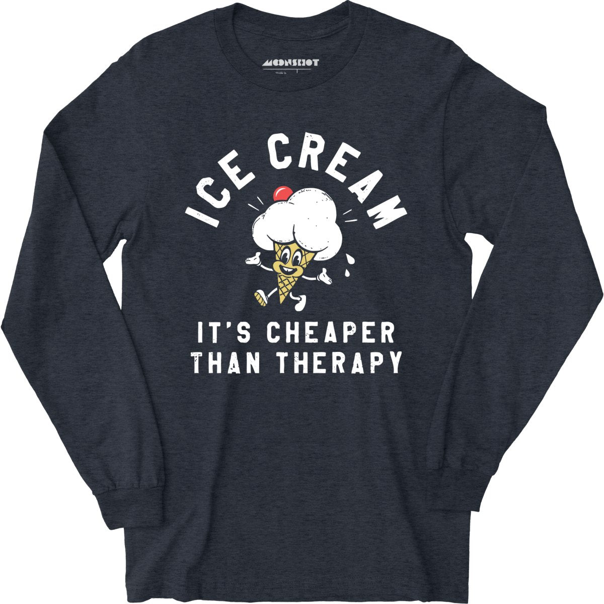 Ice Cream It's Cheaper Than Therapy - Long Sleeve