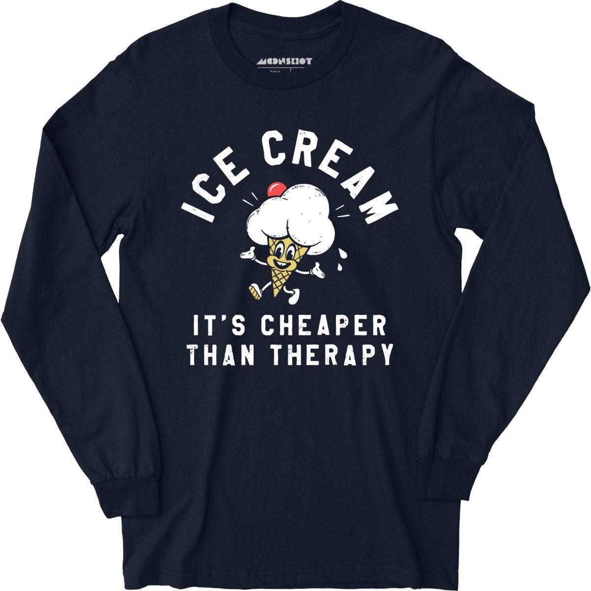 Ice Cream It's Cheaper Than Therapy - Long Sleeve