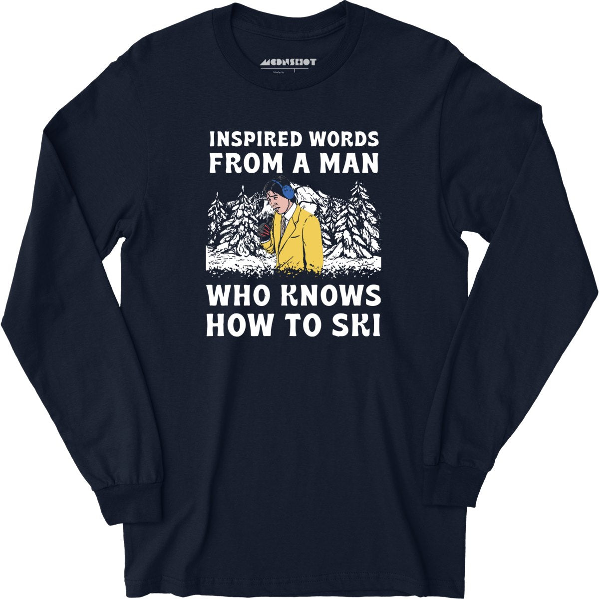 Inspired Words From a Man Who Knows How to Ski - Long Sleeve