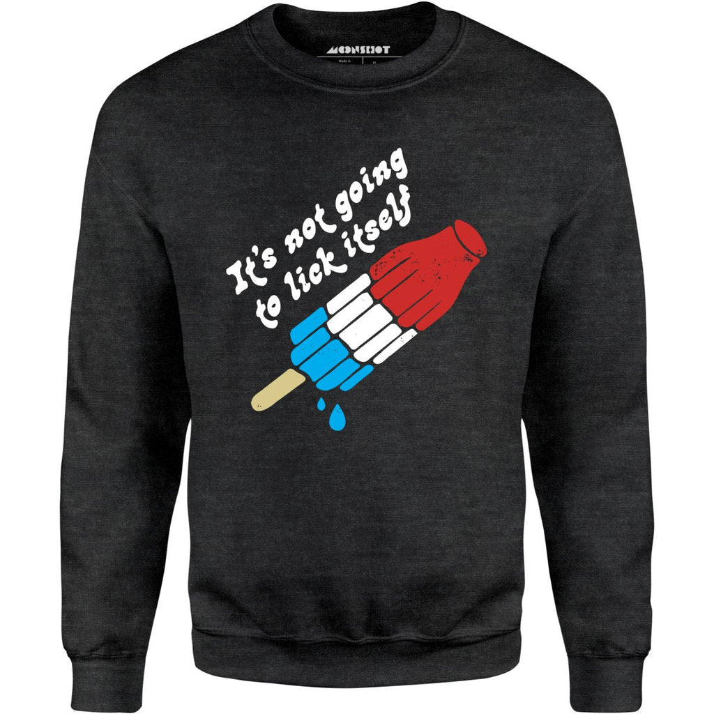 It's Not Going to Lick Itself - Unisex