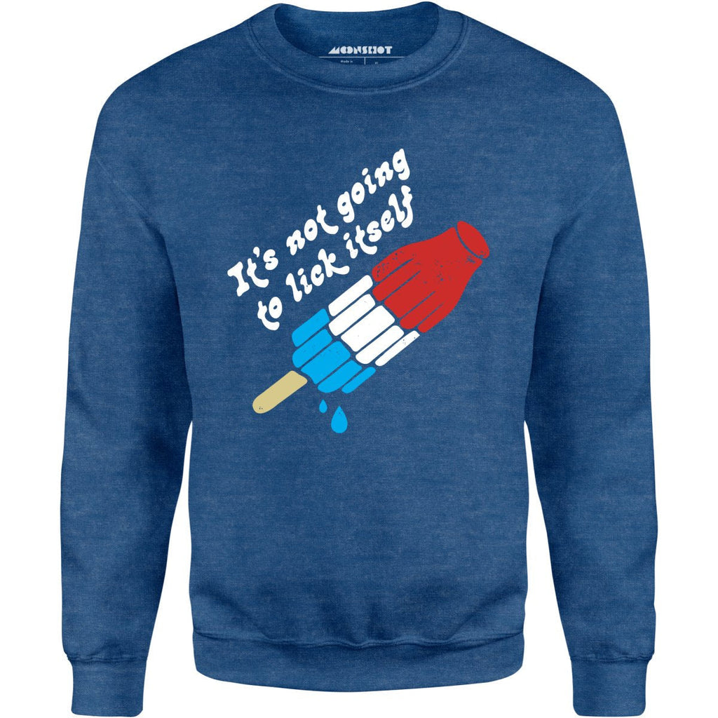 It's Not Going to Lick Itself - Unisex
