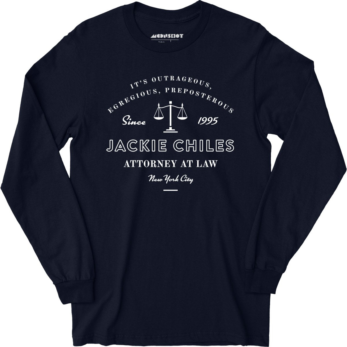 Jackie Chiles Outrageous Egregious Preposterous - Long Sleeve