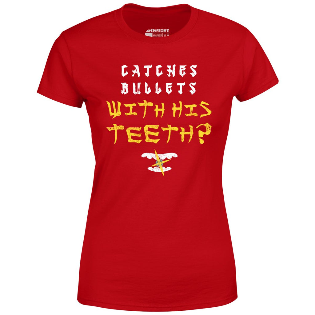Last Dragon - Catches Bullets With His Teeth? - Women's