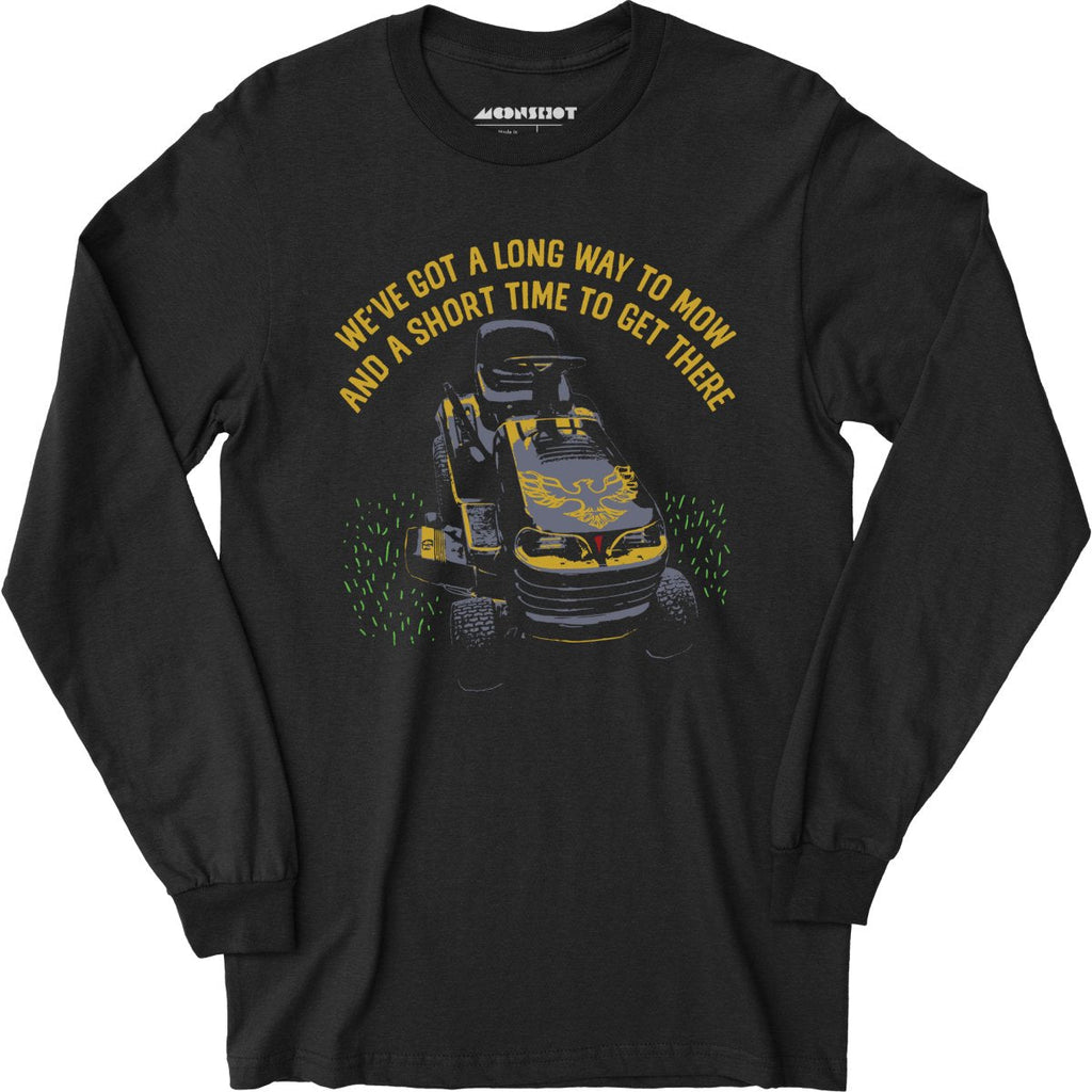Long Way To Mow - Long Sleeve