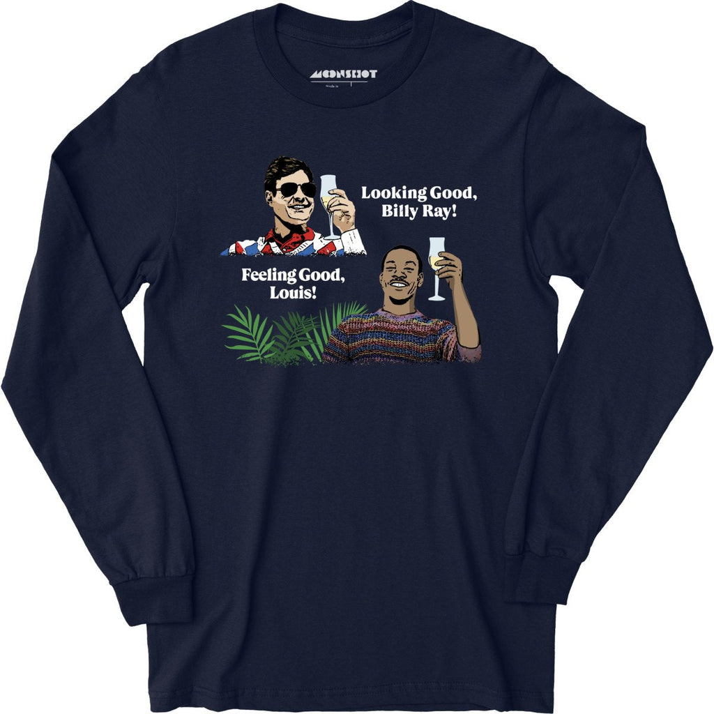 Looking Good, Billy Ray! Feeling Good, Louis! - Long Sleeve