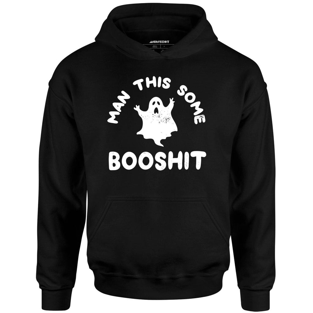 Man This Some Booshit - Unisex