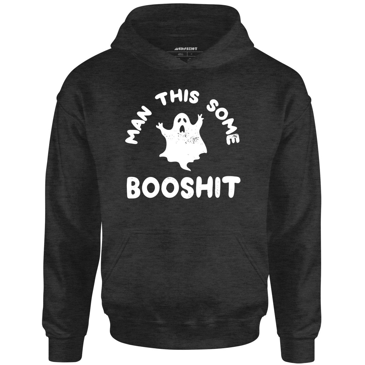 Man This Some Booshit - Unisex