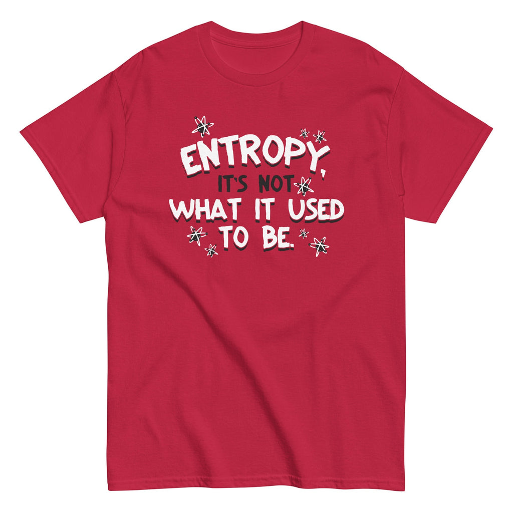 Entropy, It's Not What It Used To Be Men's Classic Tee