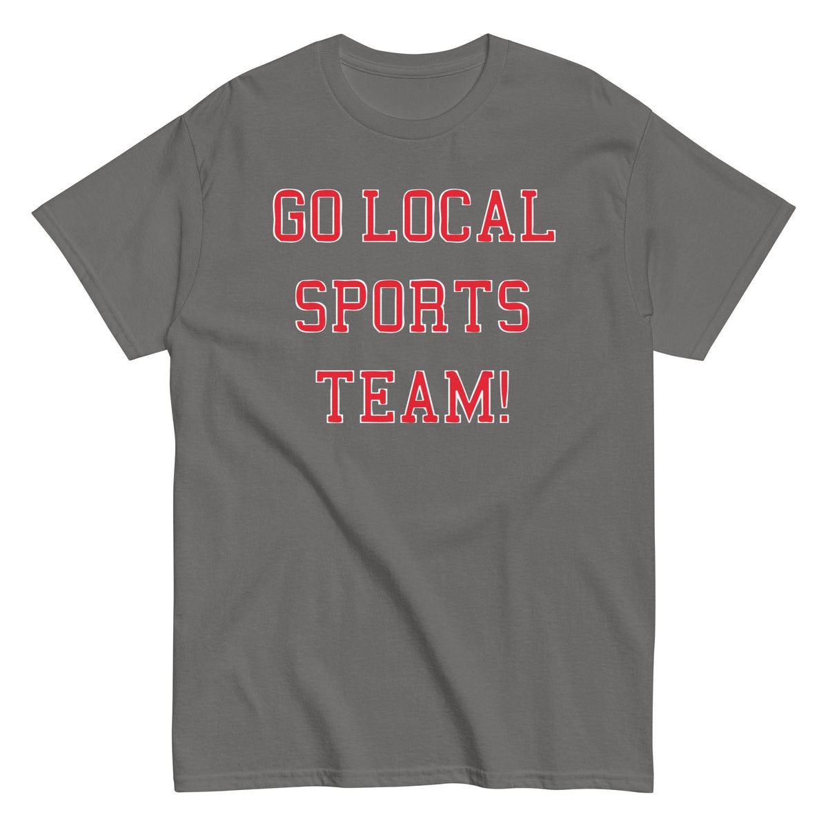 Go Local Sports Team! Men's Classic Tee