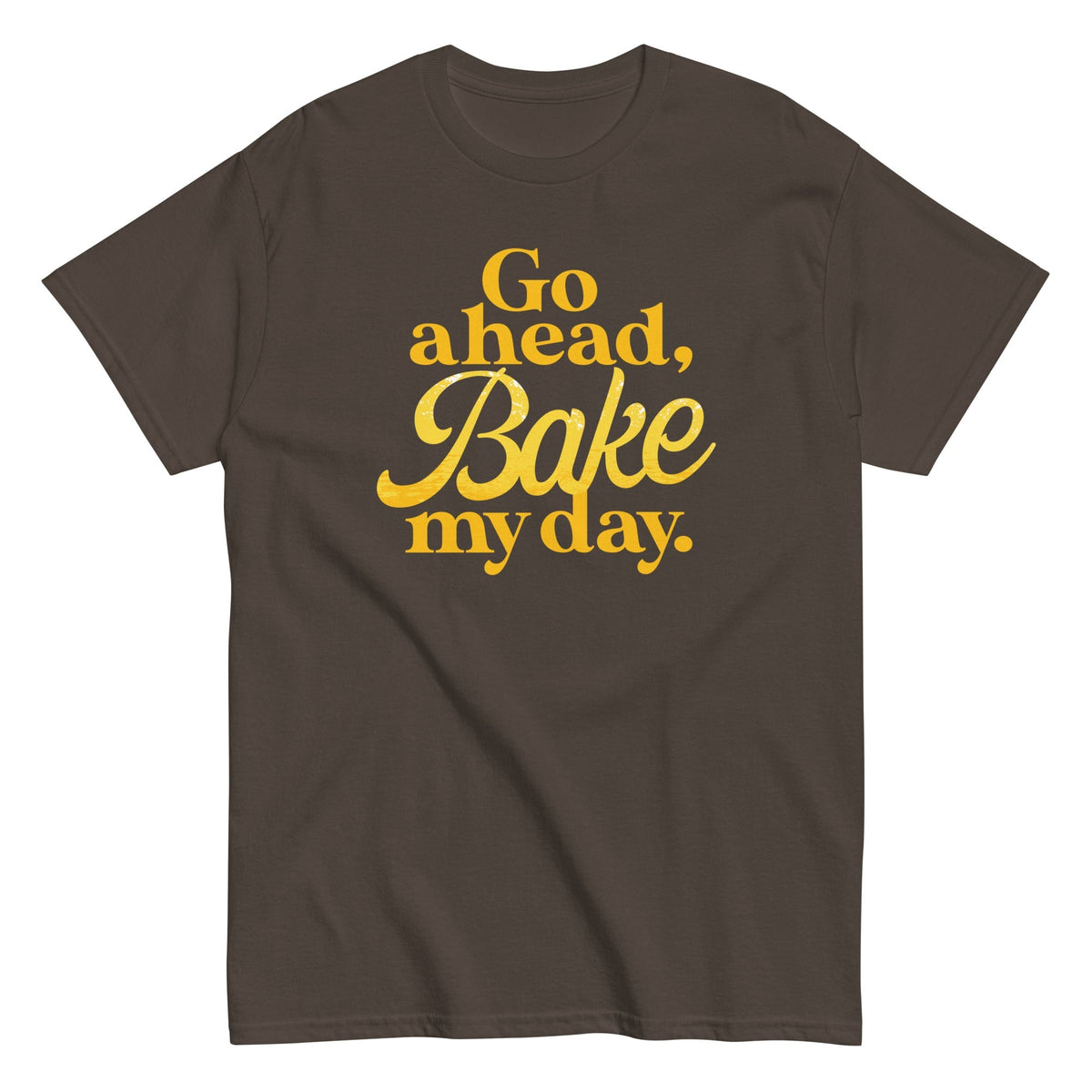 Go Ahead, Bake My Day Men's Classic Tee