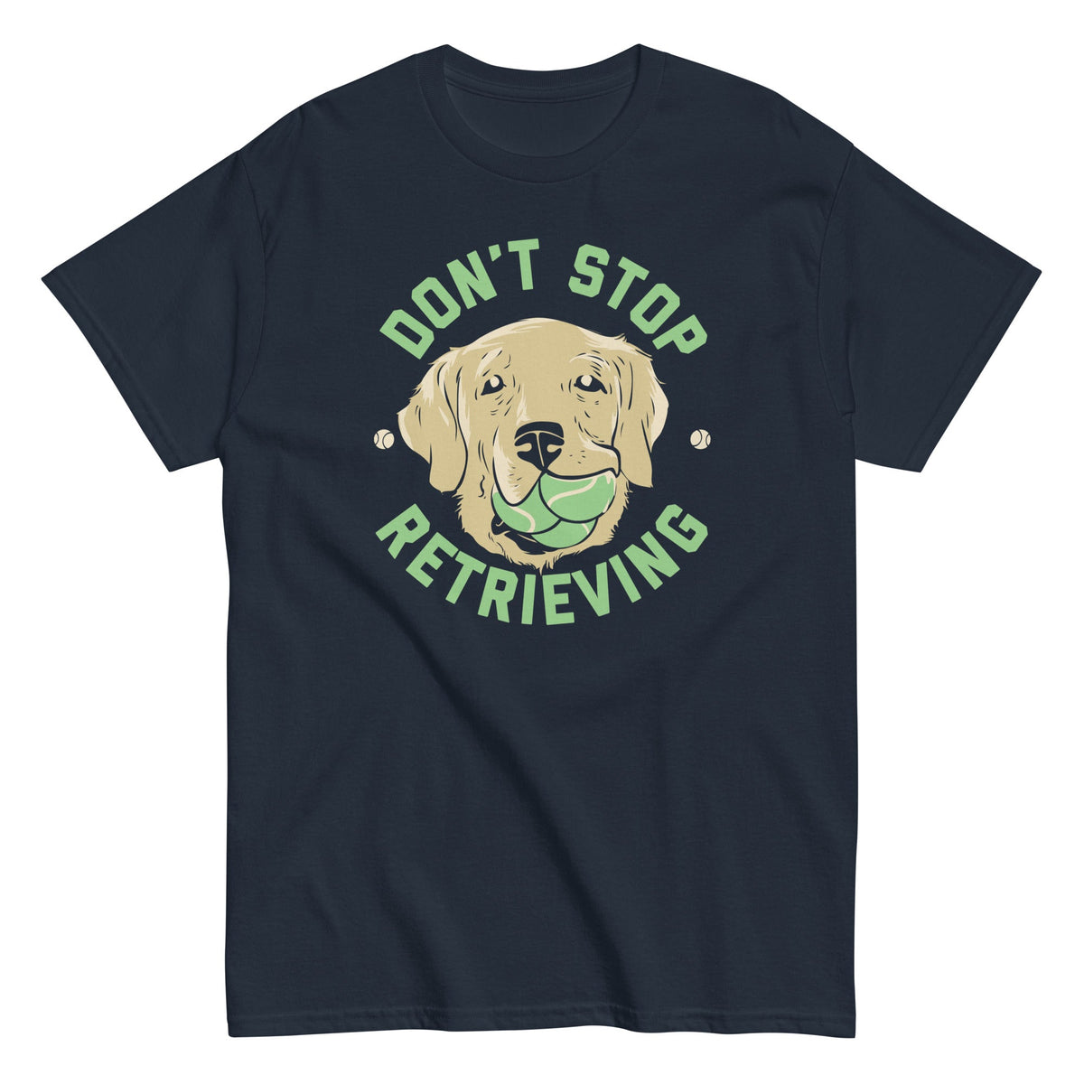 Don't Stop Retrieving Men's Classic Tee