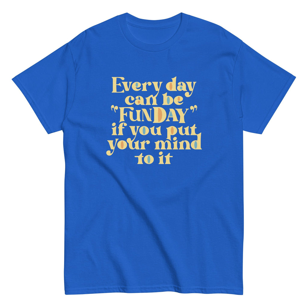 Every Day Can Be Funday Men's Classic Tee