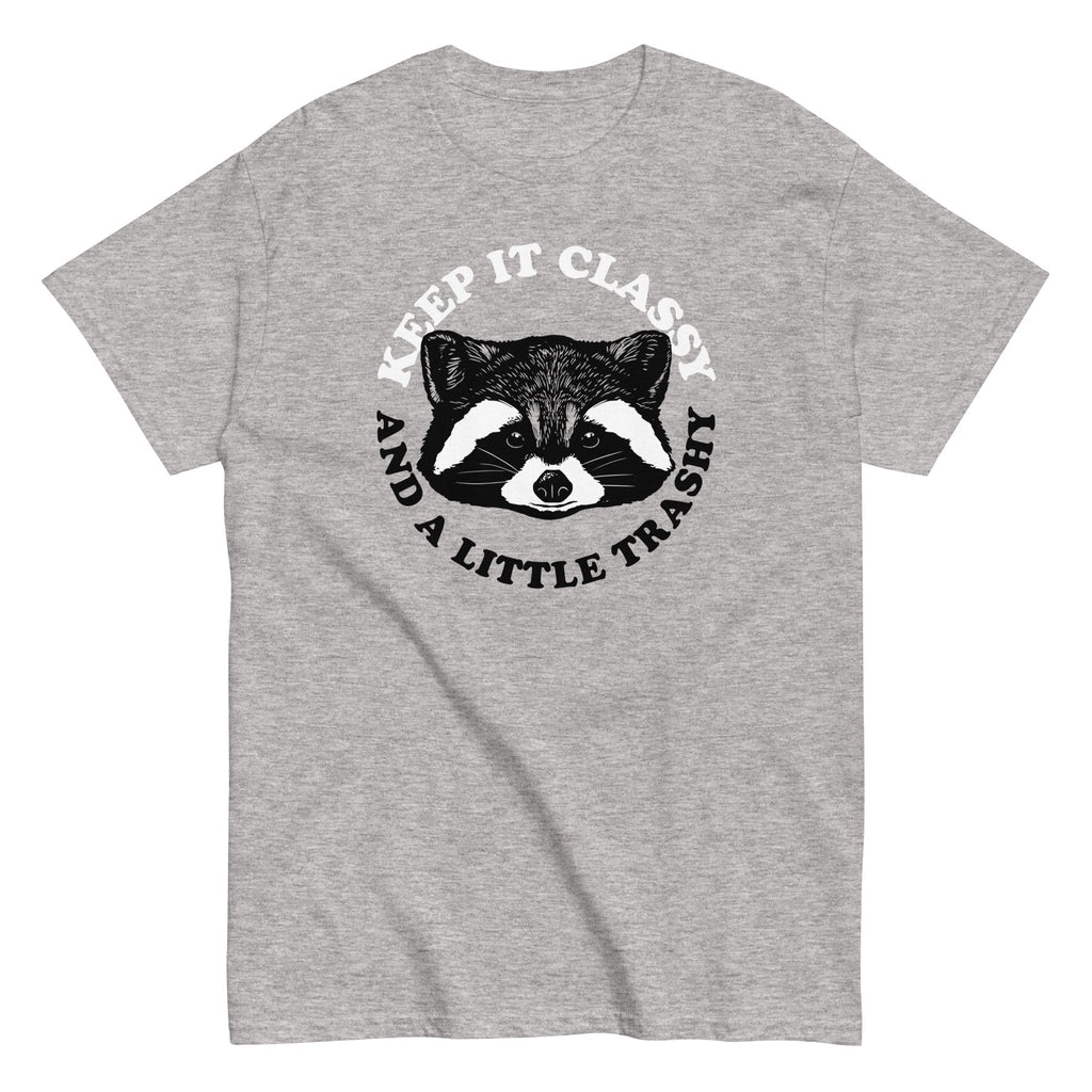 Keep It Classy And A Little Trashy Men's Classic Tee