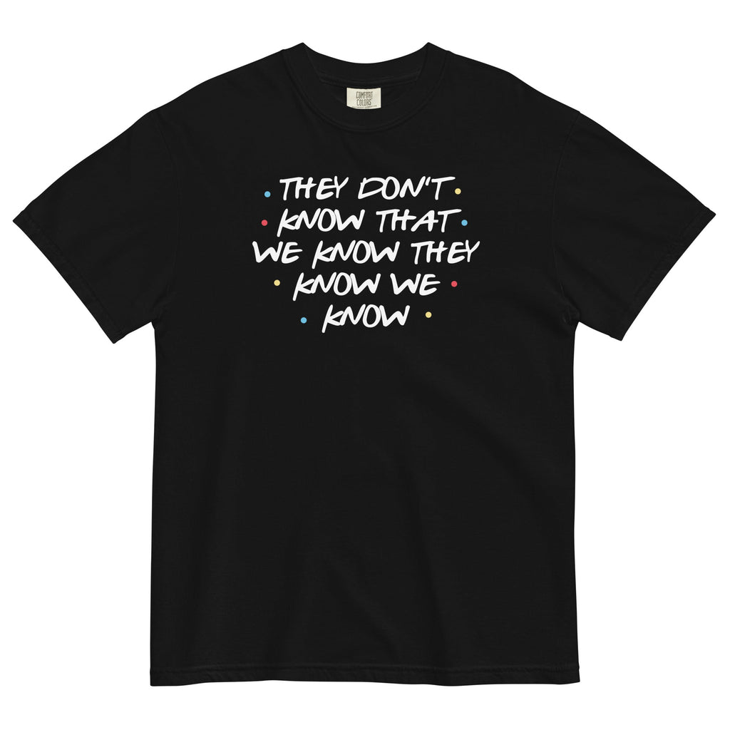They Don't Know That We Know Men's Relaxed Fit Tee