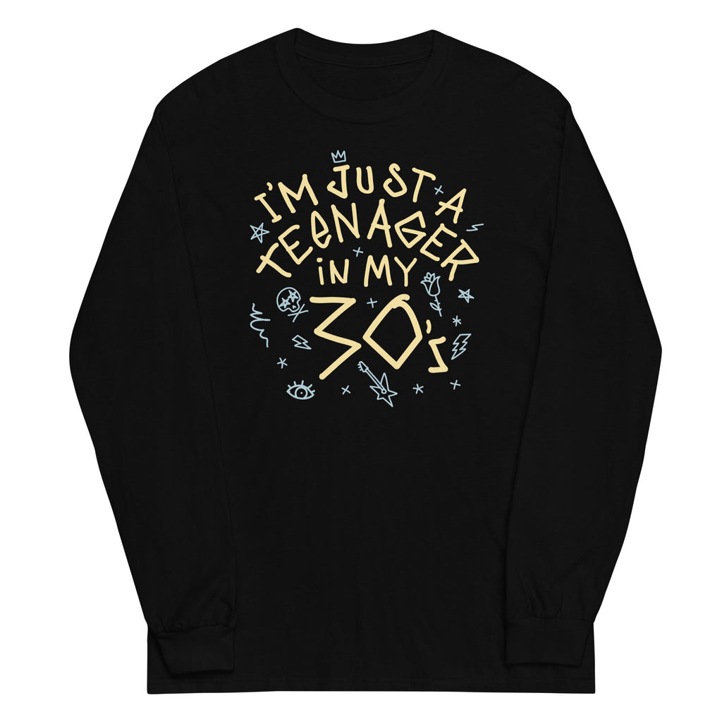 I'm Just A Teenager In My 30's Unisex