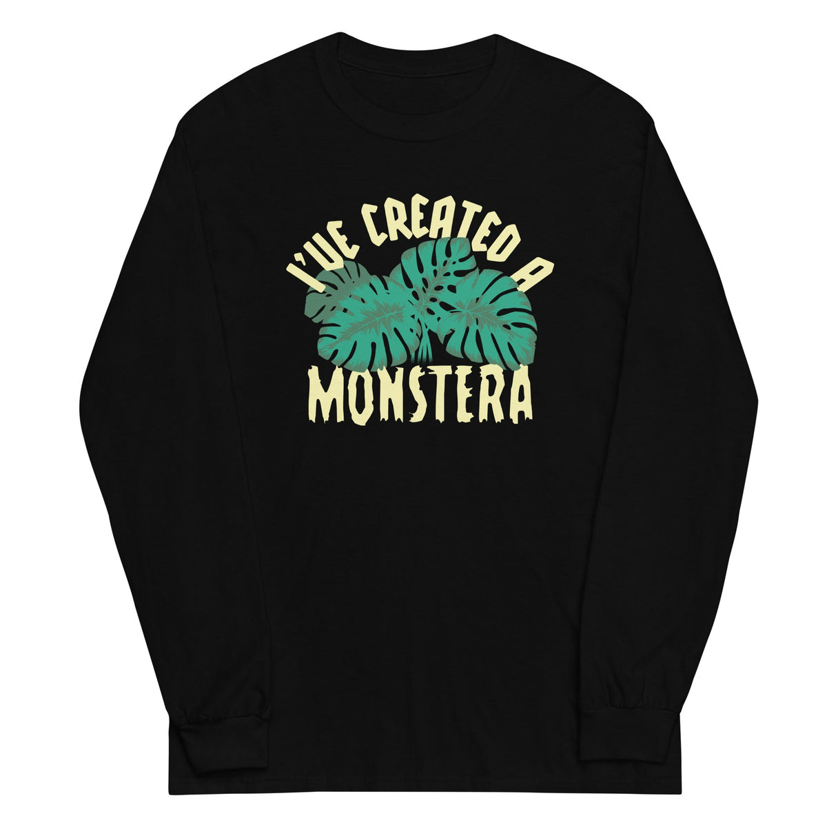 I've Created A Monstera Unisex