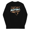 I'm Not Old I'm Retro Unisex