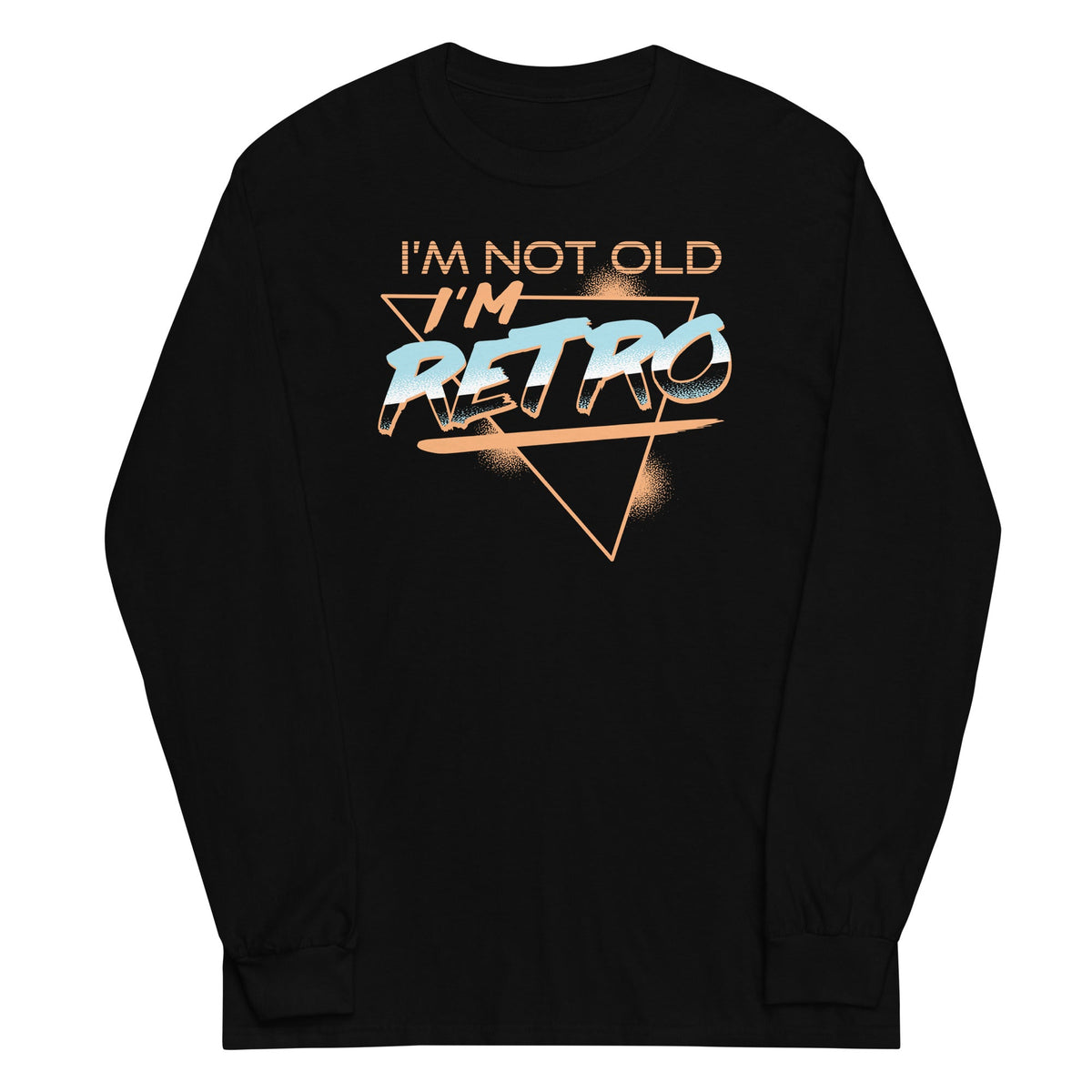 I'm Not Old I'm Retro Unisex
