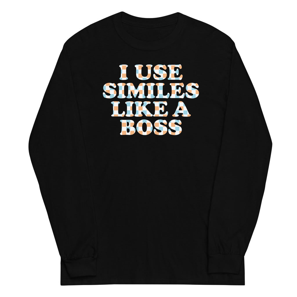 I Use Similes Like A Boss Unisex