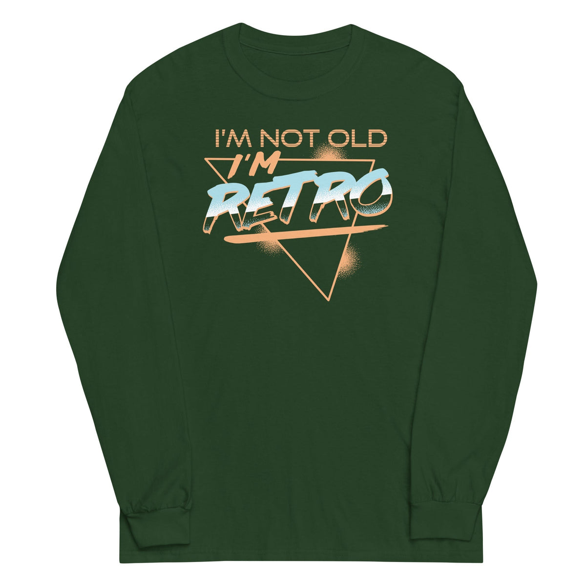 I'm Not Old I'm Retro Unisex
