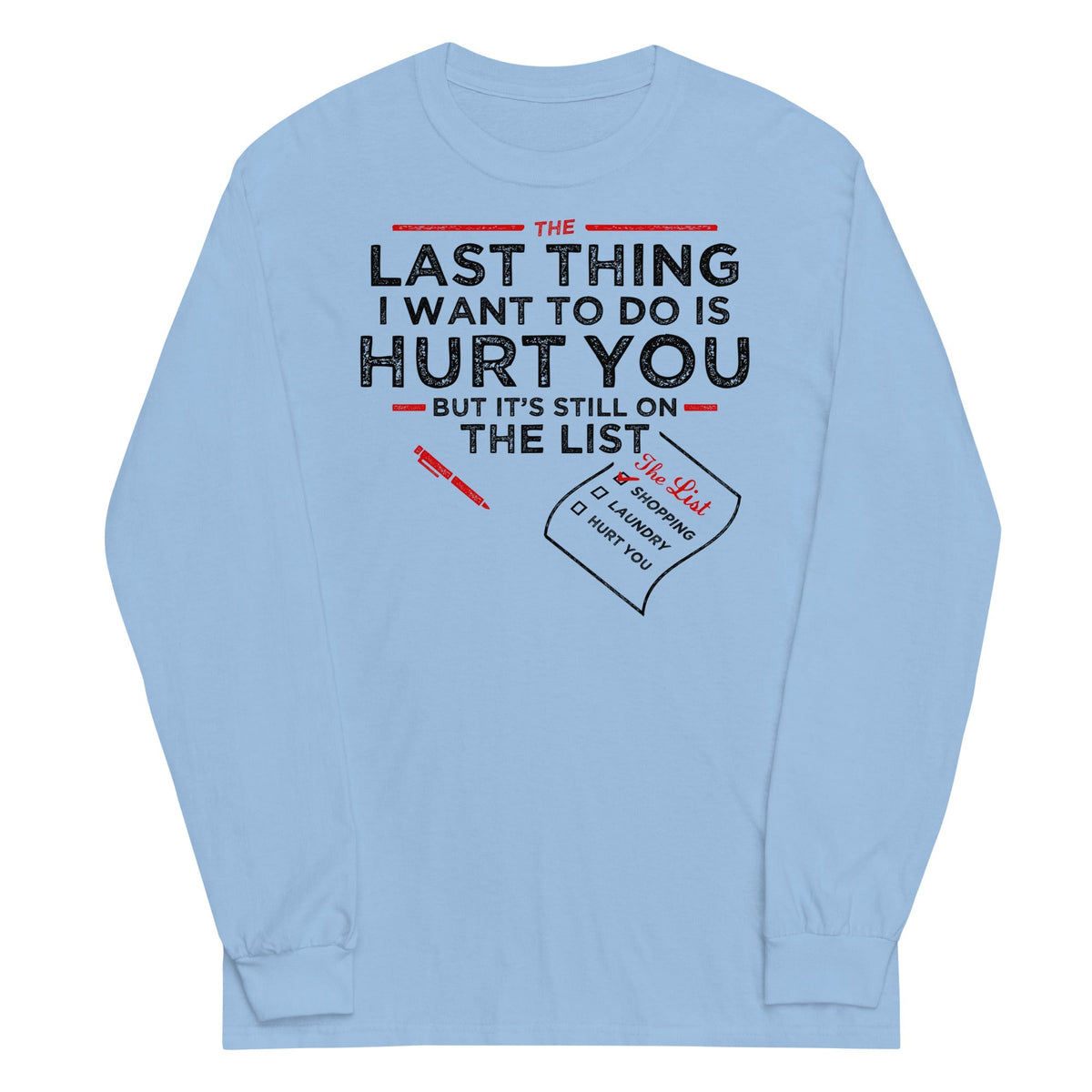The Last Thing I Want To Do Is Hurt You Unisex