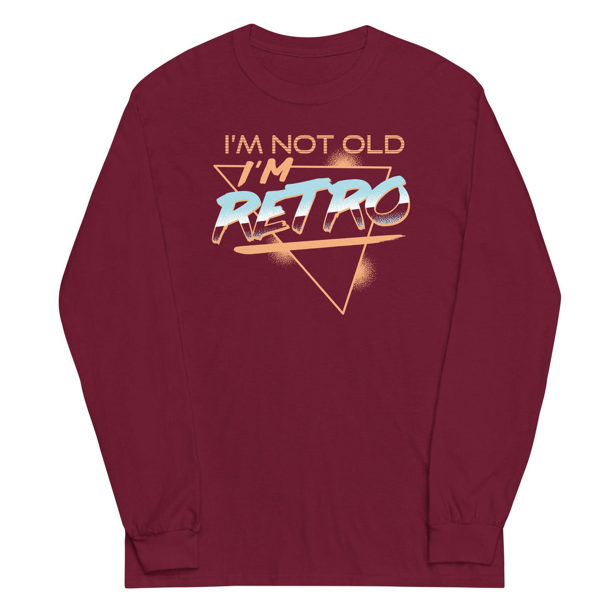 I'm Not Old I'm Retro Unisex