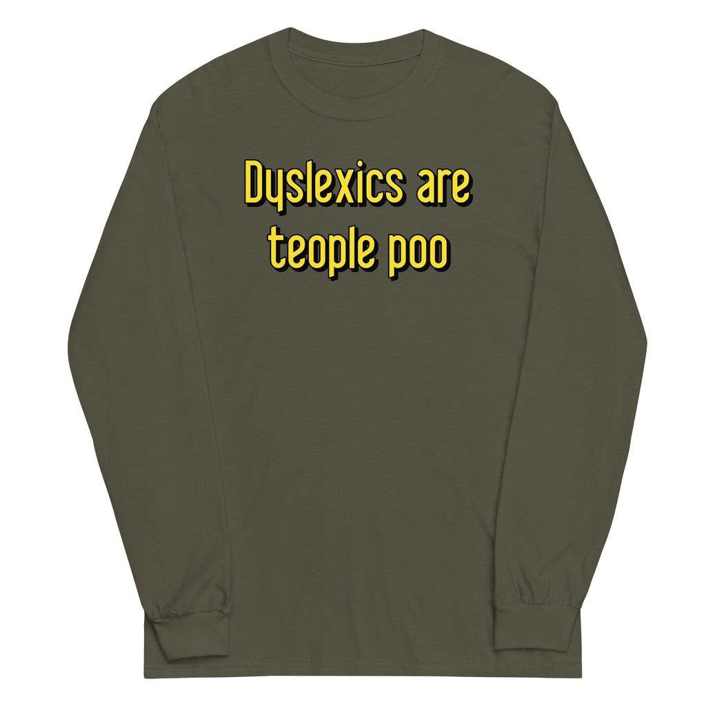 Dyslexics are teople poo Unisex
