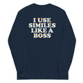 I Use Similes Like A Boss Unisex