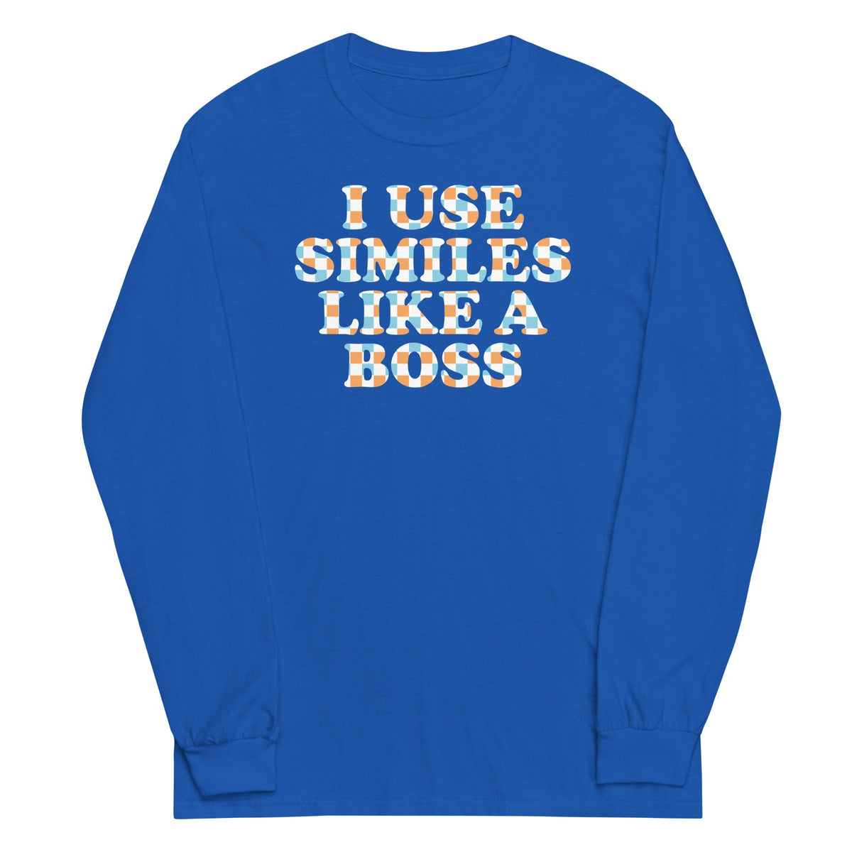 I Use Similes Like A Boss Unisex