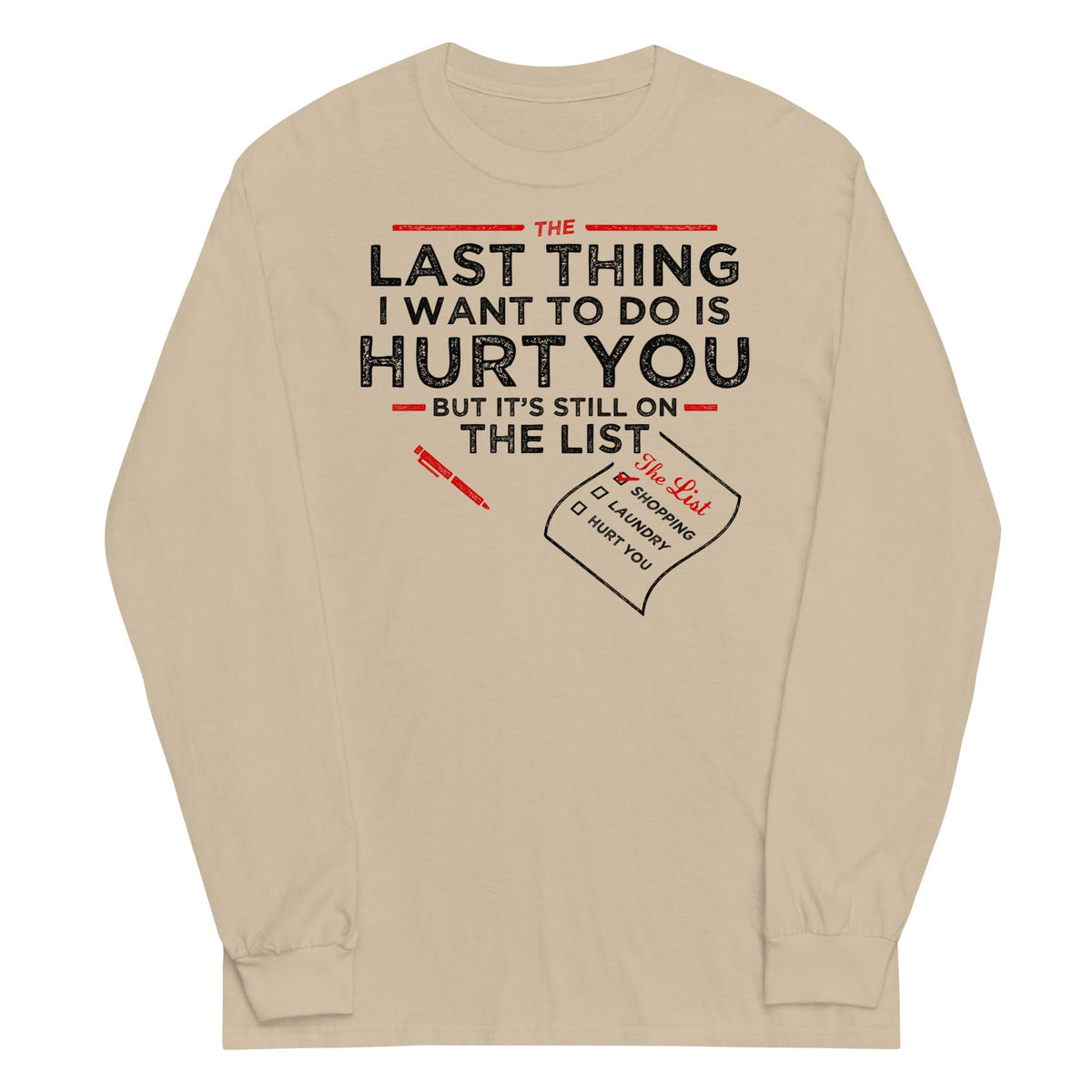 The Last Thing I Want To Do Is Hurt You Unisex