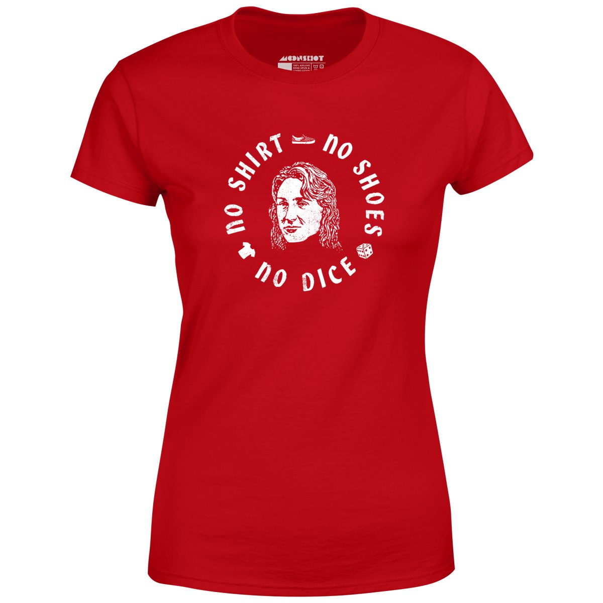 No Shirt, No Shoes, No Dice - Women's