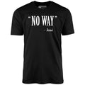 No Way Jose - Unisex
