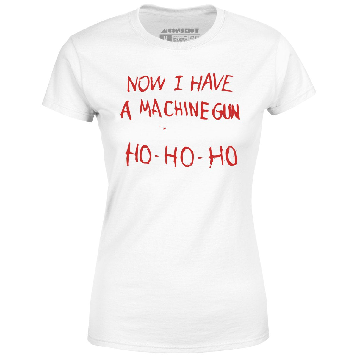 Now I Have a Machine Gun Ho-Ho-Ho - Women's