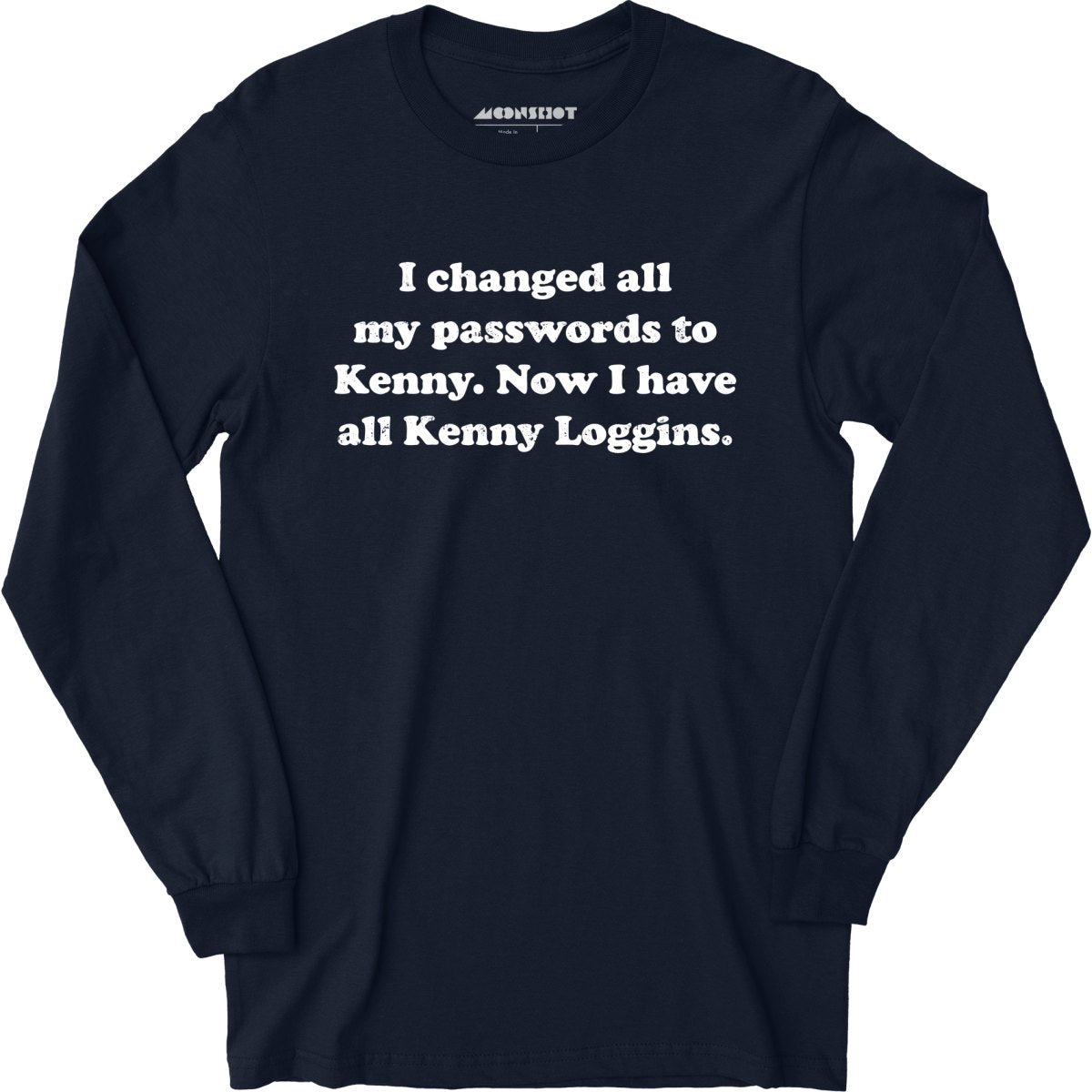 Now I Have All Kenny Loggins - Long Sleeve