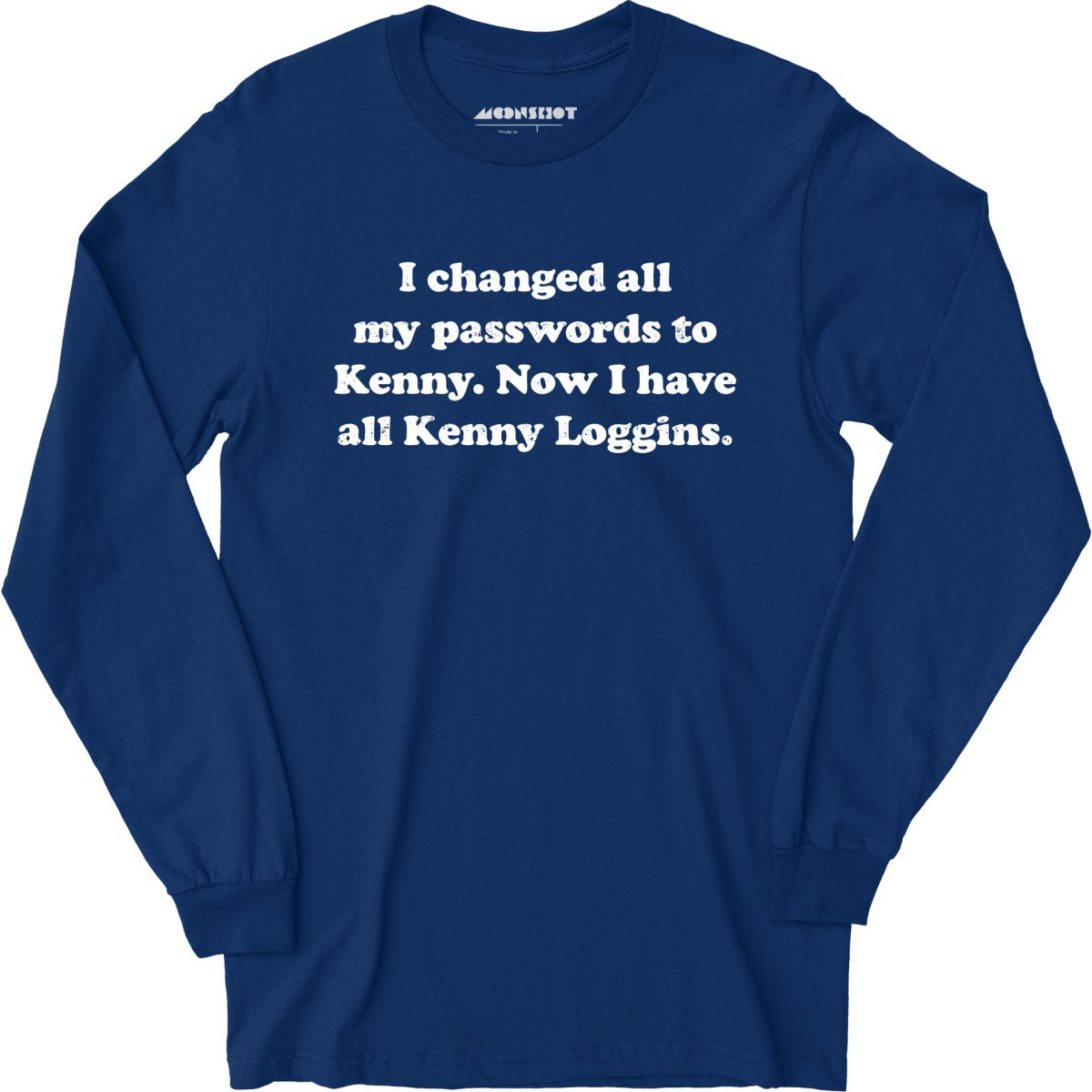 Now I Have All Kenny Loggins - Long Sleeve