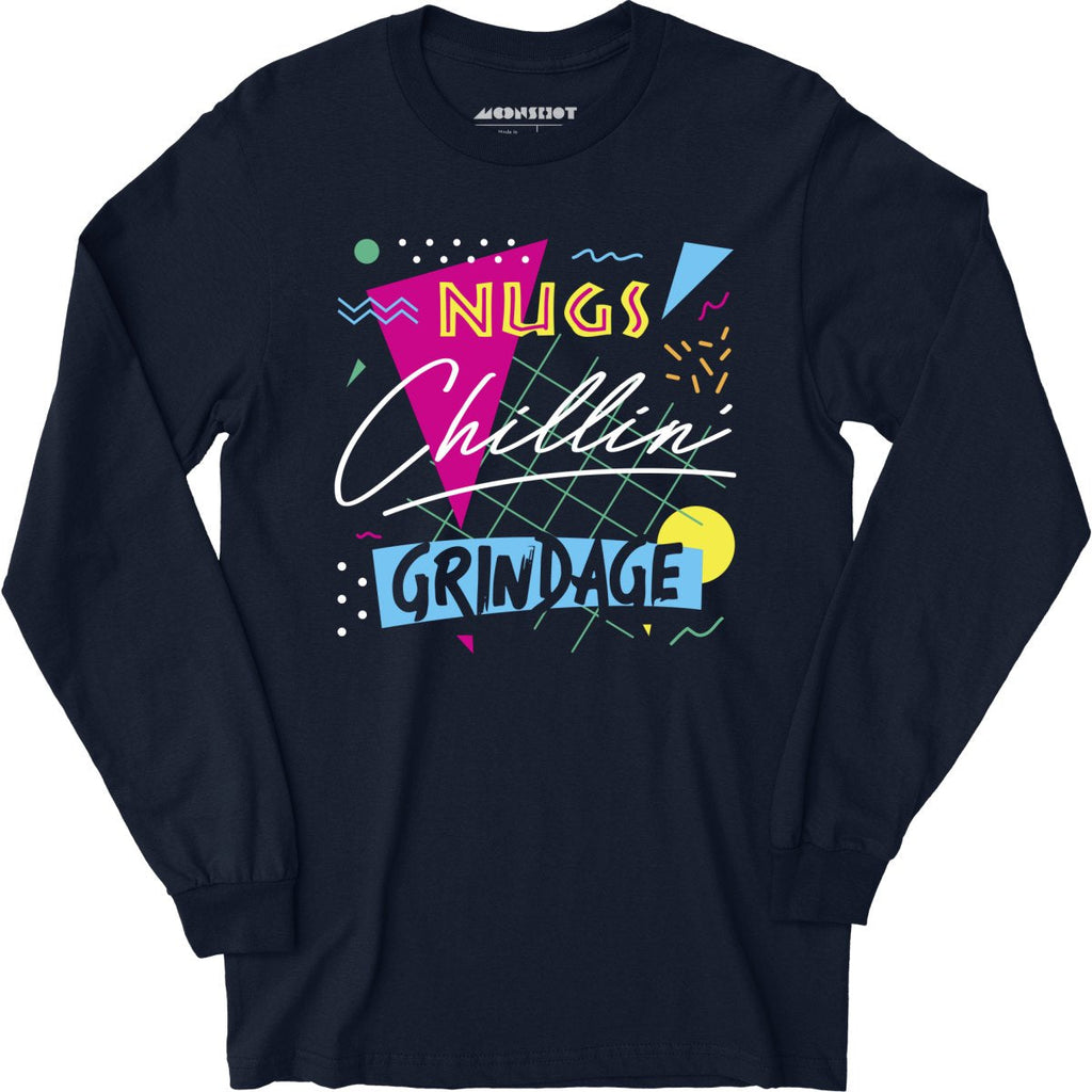 Nugs, Chillin', and Grindage - Long Sleeve